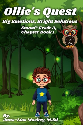 Ollie's Quest Big Emotions, Bright Solutions (Emozi(R) Grade 3, Chapter Book 1)