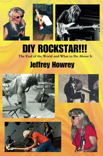 DIY Rockstar!!! The End of the World and What to Do About It
