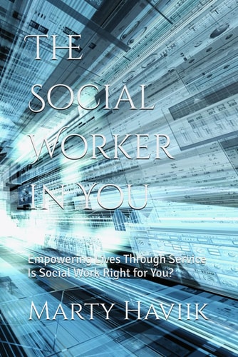The Social Worker in You Empowering Lives Through Service, Is Social Work Right for You?