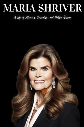 Maria Shriver A Life of Advocacy, Journalism, and Public Service