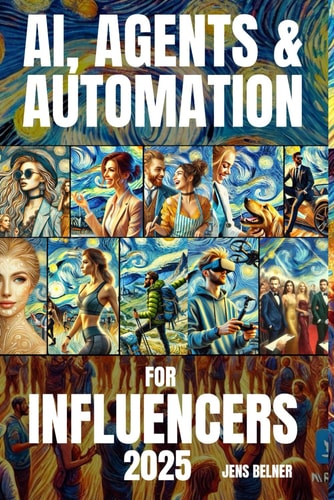 AI, Agents & Automation for Influencers 2025