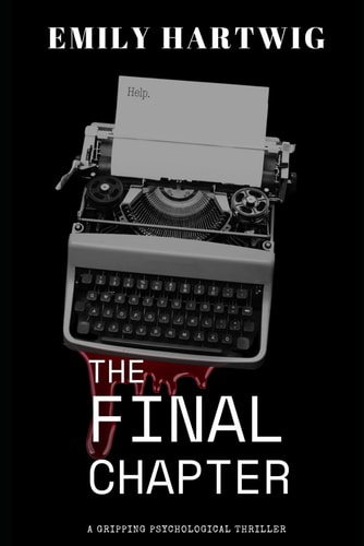 The Final Chapter A Gripping Psychological Thriller