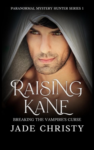 Raising Kane Breaking the Vampire's Curse
