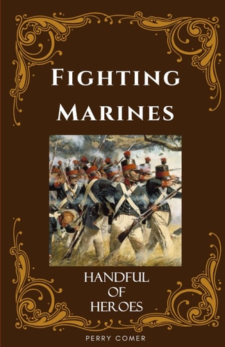 Fighting Marines Handful of Heroes