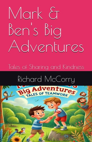 Mark & Ben's Big Adventures Tales of Sharing and Kindness