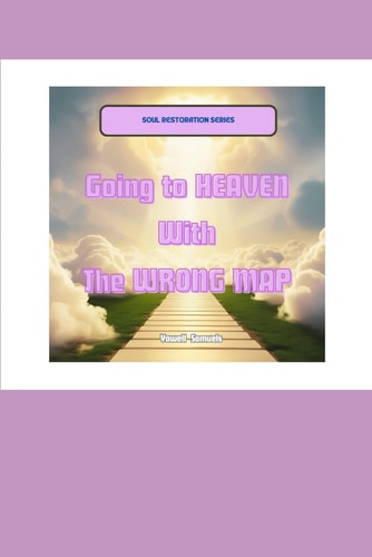 Going to HEAVEN with The WRONG MAP