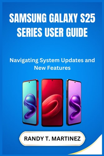 Samsung Galaxy S25 Series User Guide Navigating System Updates and New Features