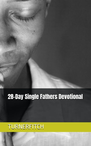 28-Day Single Fathers Devotional