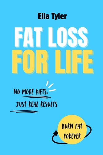 Fat Loss For Life No More Diets, Just Real Results
