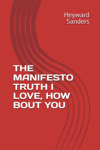 The Manifesto Truth I Love, How Bout You