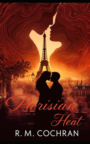 Parisian Heat A Love That Consumes, A Passion That Destroys