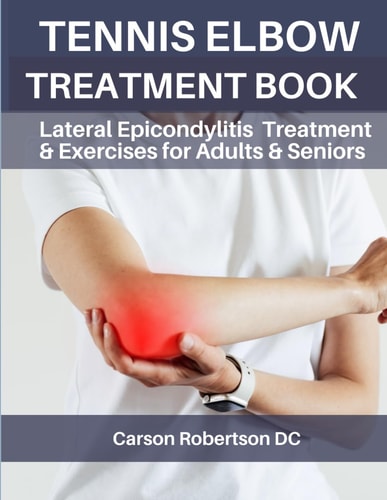 Tennis Elbow Treatment Book Lateral Epicondylitis Treatment & Exercises for Adults & Seniors