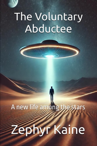 The Voluntary Abductee A New Life Among the Stars