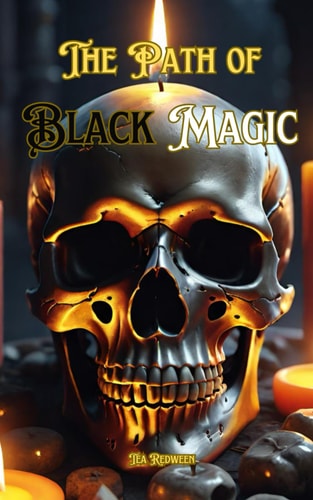 The Path of Black Magic Understanding Black Magic