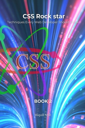 Cascading Style Sheets Rock Star - Book 2 Techniques Every Web Developer Should Know