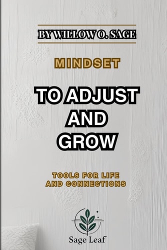 Mindset to Adjust and Grow Tools for Life and Connections