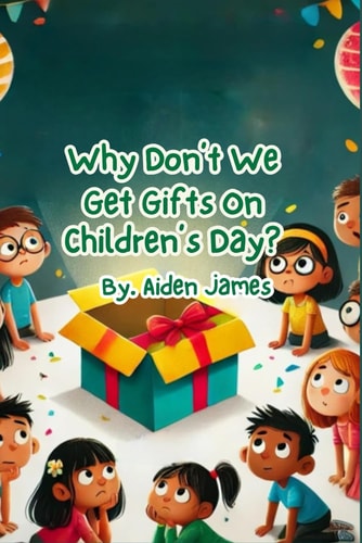 Why Don't We Get Gifts On Children's Day