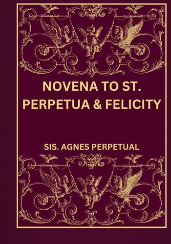 Novena to St. Perpetua & Felicity