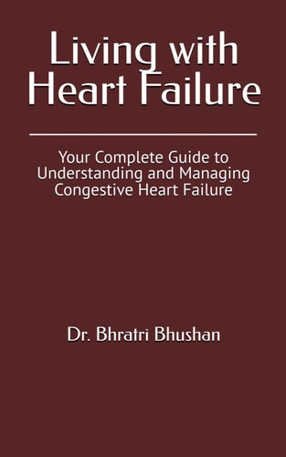 Living with Heart Failure Your Complete Guide to Understanding and Managing Congestive Heart Failure