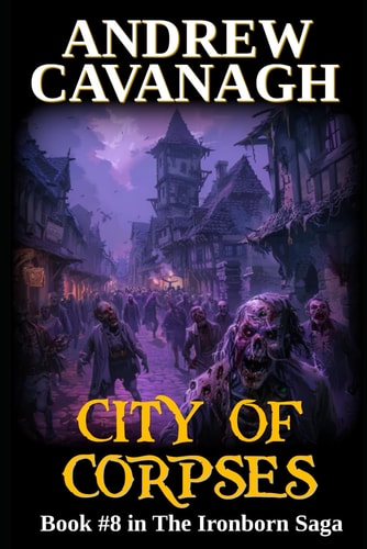 City Of Corpses Book #8 in The Ironborn Saga