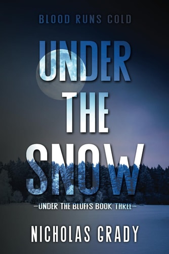 Under the Snow Blood Runs Cold (Under the Bluffs Trilogy)