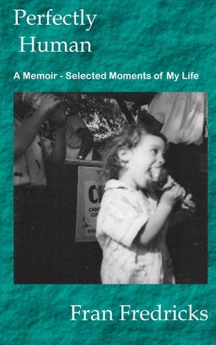 Perfectly Human A Memoir - Selected Moments of My Life