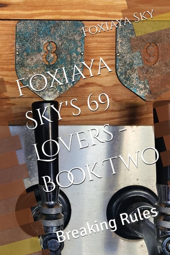 Foxiaya Sky's 69 Lovers - Book Two Breaking Rules