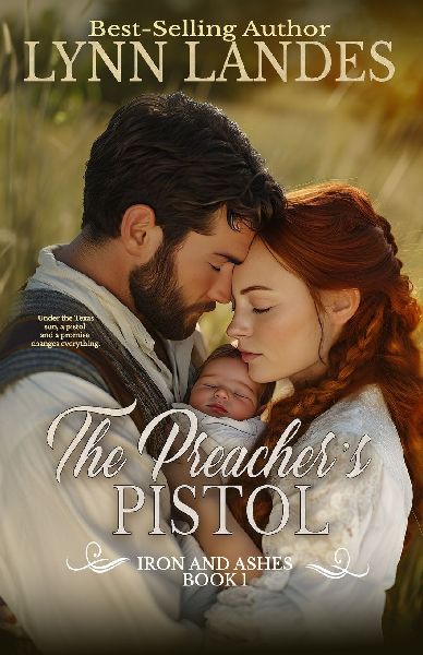 The Preachers Pistol: Iron and Ashes : Book 1