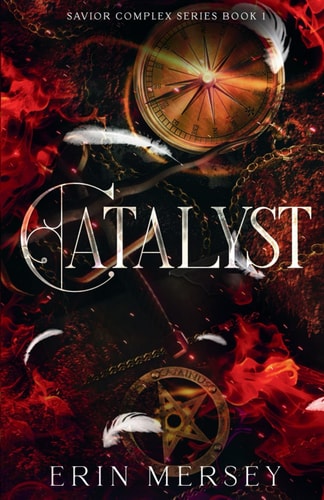 Catalyst: Savior Complex Series Book 1 (The Savior Complex Series)