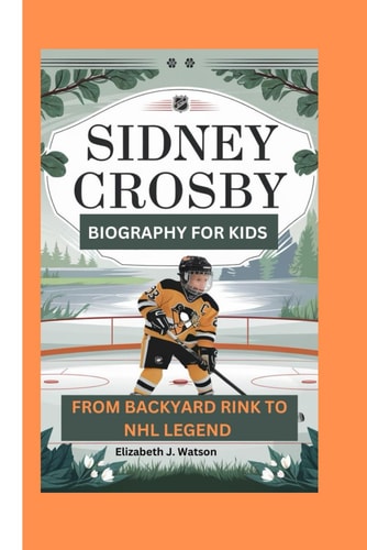 Sidney Crosby From Backyard Rink to NHL Legend