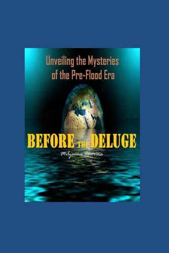 Before the Deluge Unveiling the Mysteries of the Pre-Flood Era
