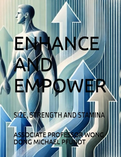 Enhance and Empower Size, Strength and Stamina