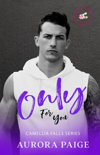 Only For You Camellia Falls Series, Book 1