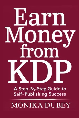Earn Money from KDP A Step-by-Step Guide to Self-Publishing Success