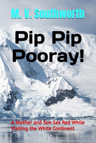Pip Pip Pooray! A Mother and Son See Red While Visiting the White Continent