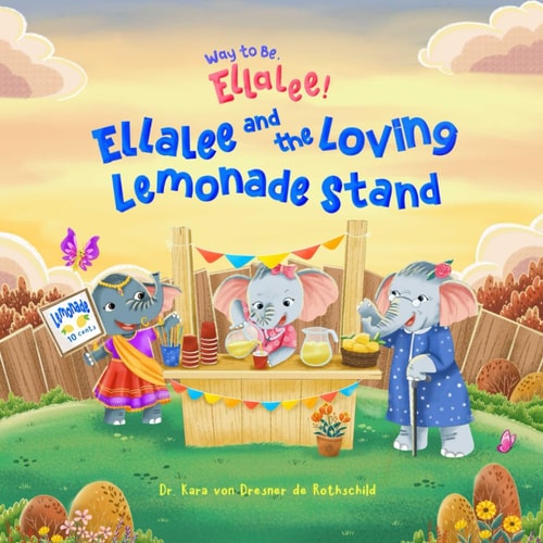 Way to Be, Ellalee! Ellalee and the Loving Lemonade Stand
