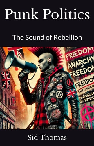 Punk Politics The Sound of Rebellion