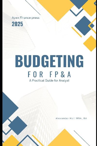 Budget for FP&A: A Practical Guide for Analysts
