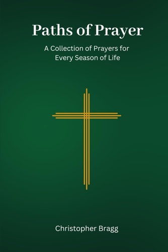 Paths of Prayer A Collection of Prayers for Every Season of Life