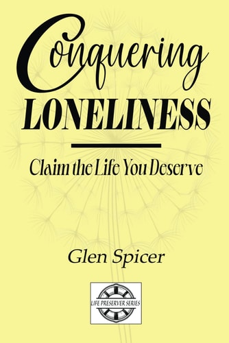 Conquering Loneliness Claim the Life You Deserve