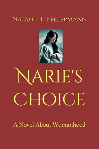 Narie's Choice A Novel About Womanhood