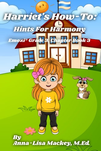 Harriet's How-To Hints for Harmony (Emozi(R) Grade 3 Chapter Book 3)