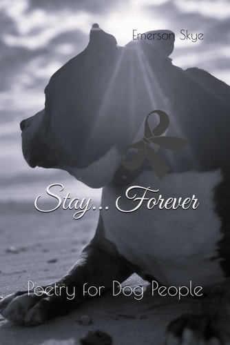Stay... Forever Poetry for Dog People