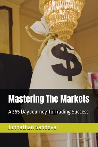 Mastering The Markets A 365 Day Journey To Trading Success
