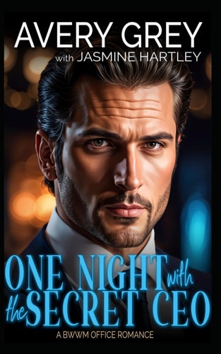 One Night with the Secret CEO A BWWM Office Romance