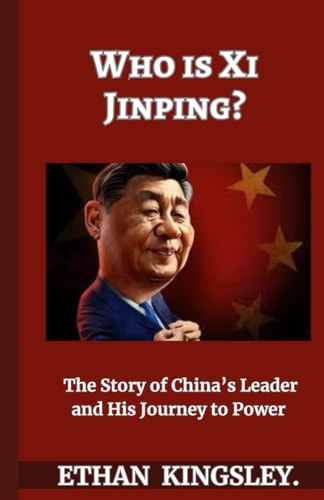 Who is Xi Jinping? The Story of China's Leader and His Journey to Power