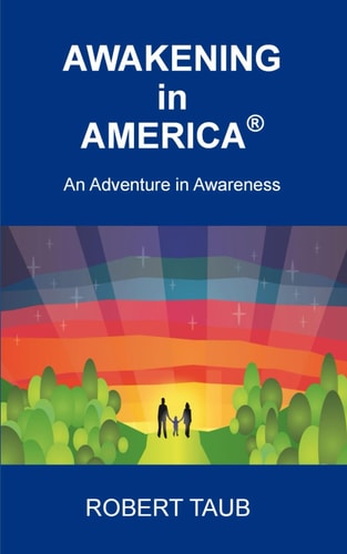 Awakening in America (R) An Adventure in Awareness