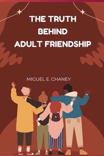 The Truth Behind Adult Friendship