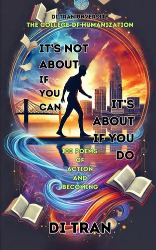 It's Not About If You Can - It's About If You Do 100 Poems of Action and Becoming