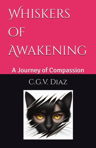 Whiskers of Awakening A Journey of Compassion